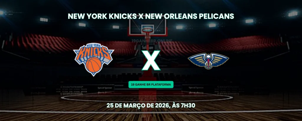 knicks x pelicans 25-03-2026